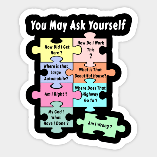 Puzzle You May Ask Yourself Sticker